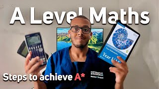 How to Get an A in A Level Maths  Proven 3 Step Method that I used [upl. by Rekrap]