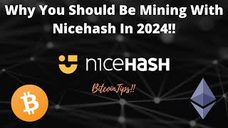 Why You Should Be Mining With Nicehash In 2024 [upl. by Tedmund]