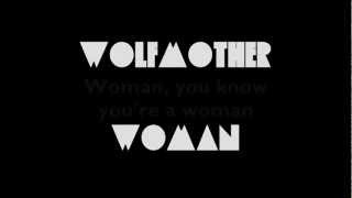 Wolfmother  Woman Lyrics [upl. by Assyram]