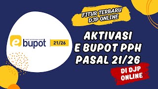 Aktivasi e bupot PPh Pasal 2126 di DJP Online [upl. by Happy]