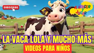 🐮 La Vaca Lola y Más Canciones Infantiles 🎶🌟 [upl. by Idoj]