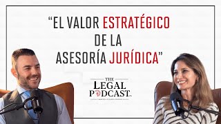 El valor estratégico de la asesoría jurídica  Clara Cerdán Solarig  The Legal Podcast 13 [upl. by Yerrok]