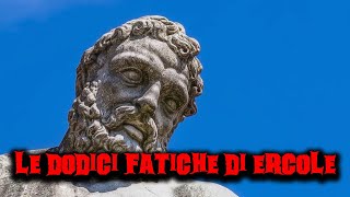 Le dodici fatiche di Ercole  Le imprese del famoso eroe [upl. by Inimod337]