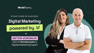 Structures of Success Digital Marketing powered by AI  Anton Voronuik amp WorldTeams [upl. by Ailuy]