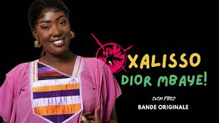 BO serie Xalisso deven prod  Artiste  Dior mbaye chanson officielle [upl. by Morena]