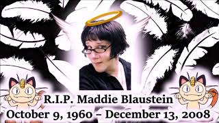 RIP Maddie Blaustein  October 9 1960 to December 13 2008 [upl. by Naivaf]