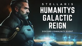 Stellaris Humanitys Galactic Reign [upl. by Purvis]