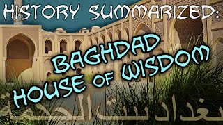 History Summarized The Baghdad House of Wisdom [upl. by Nomla]