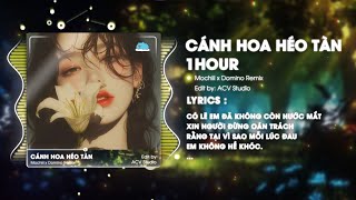 1 HOUR Cánh Hoa Héo Tàn cuộc tình cũng đã tan  Mochiii  Style Huy PT   Có Lẽ Em Đã Không Còn [upl. by Trabue]