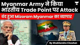 MizoramMyanmar crossborder trade stopped after bridge destroyed by Myanmar Army [upl. by Robbin]