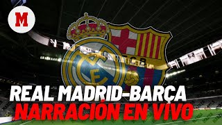 DIRECTO EL CLÁSICO I REAL MADRID vs FC BARCELONA I RADIO MARCA [upl. by Nanek]