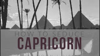 How to Seduce a Capricorn Sun Moon or Rising Sign [upl. by Truman527]