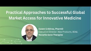 Practical Approaches to Successful Global Market Access for Innovative Medicine [upl. by Eelloh]