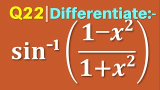 Q22  Differentiate sin inverse 1  x square by 1  x square [upl. by Yelrebma261]