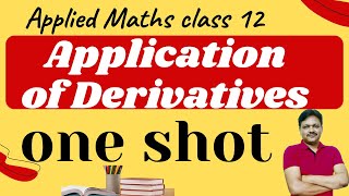 One Shot  Chapter 6  Applied Maths  core maths  Class 12  Application of Derivatives [upl. by Burta623]