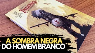 INDIANS  A SOMBRA NEGRA DO HOMEM BRANCO  LANÇAMENTO qscomics [upl. by Ul]