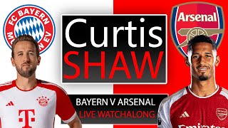 Bayern Munich V Arsenal Live Watchalong Curtis Shaw TV [upl. by Xylia]