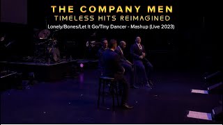 Lonely  Bones  Let It Go  Tiny Dancer  Mashup The Company Men  Live 2023 [upl. by Reizarf]