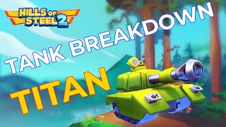 Hills of Steel 2 Tank Breakdown  Titan [upl. by Eytteb]