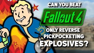 Can You Beat Fallout 4 By Only Reverse Pickpocketing Explosives [upl. by Nirred]