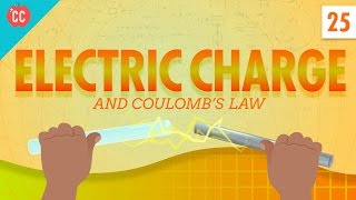 Electric Charge Crash Course Physics 25 [upl. by Clein567]