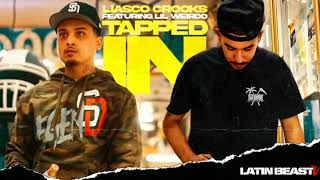 Liasco Crooks  Tapped In Ft Lil Weirdo Official Audio [upl. by Egin542]