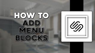 How to Add Menu Blocks on Squarespace Quick Tutorial [upl. by Cosette]