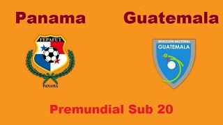 Panama vs Guatemala I Eliminatorias Mundial Sub 20 [upl. by Reagen]