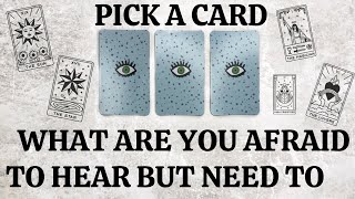 PICK A CARD 🔮 What Are You Afraid To Hear But Need To 🫣 Credit JessINTJ [upl. by Morvin]