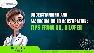 Understanding amp Managing Child Constipation KKCTH [upl. by Nairam]