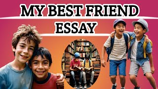 Essay On My Best Friend  My Best Friend Essay [upl. by Granniah]