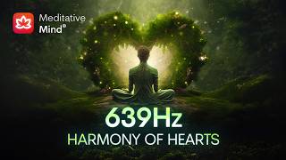 639Hz Attract LOVE Frequency  Enhance Positive Energy Connect Soul Mates  Harmonize Relationships [upl. by Dix]