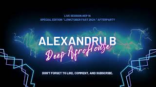 AfroHouse LIVE Podcast ep16 special edition DJ AlexandruB [upl. by Lussier775]