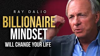 THE MINDSET OF A BILLIONAIRE  Ray Dalio Billionaire Investors Advice [upl. by Daegal]