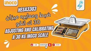 Adjusting and calibrating a 30 kg Ingco scale HESA3303 ضبط ومعايره ميزان 30 ك انكو [upl. by Resa]