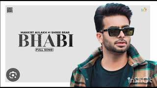 Bhabi 》Mankirt Aulakh Audio♤♡♤ [upl. by Nwavahs]