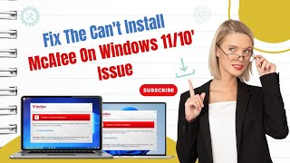 Fix the Cant Install McAfee On Windows 1110 Issue  Antivirus Tales [upl. by Aicnelav]