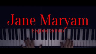 Evgeny Grinko  Jane Maryam Piano Cover [upl. by Anevad]