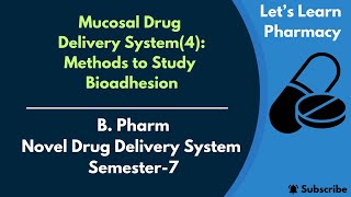 Mucosal Drug Delivery System4  Methods Used To Study BioAdhesion  BPharm  NDDS  Semester7 ￼ [upl. by Yboc]