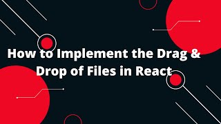 How to Implement the Drag amp Drop of Files in React using reactdragdropfiles [upl. by Harrell]