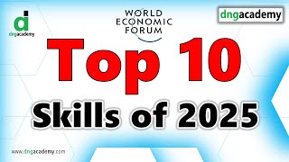 Top 10 Skills of 2025  World Economic Forum  WEF  Upskilling  ReSkilling  DNG Academy [upl. by Bianca]