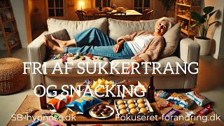 Fri af sukker og snacking  Hypnose session [upl. by Eelrahc218]