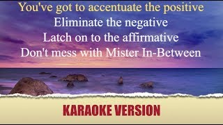 KARAOKE VERSION  Accentuate the Positive [upl. by Squire]