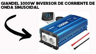 Giandel 1000w Inversor de Corriente de Onda Sinusoidal Pura Convertidor DC 12V a AC 220V 230V [upl. by Virnelli]