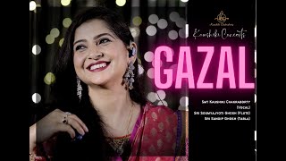 GHAZAL  KAUSHIKI CHAKRABORTY [upl. by Assitruc]