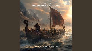 My Mother Told Me Techno Vikings Anthem [upl. by Mode]