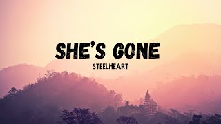 STEELHEART  SHES GONE Lyrics [upl. by Odirfliw]