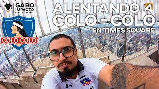 ALENTANDO A COLO COLO EN TIMES SQUARE 🎉 🎉 [upl. by Dumond]