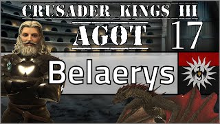 House Belaerys Crusader Kings III A Game of Thrones 17 [upl. by Tunk670]