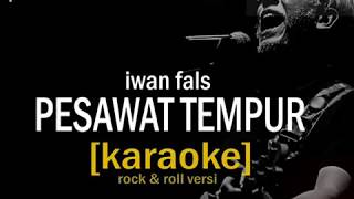 pesawat tempur  Iwan fals karaoke rock n roll versi karaokelirik oi [upl. by Ysdnyl61]